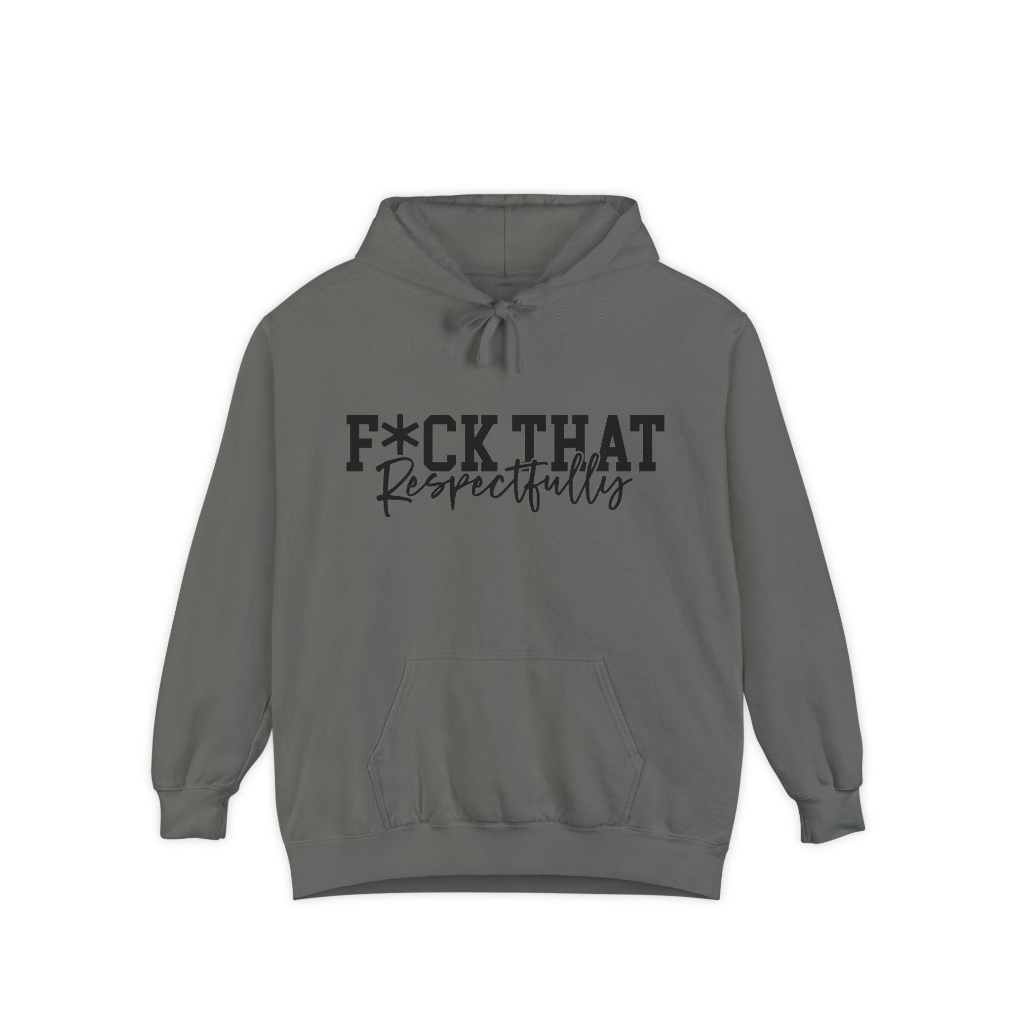 Graphic Hoodie — "F*CK THAT Respectfully" Bold Script Streetwear