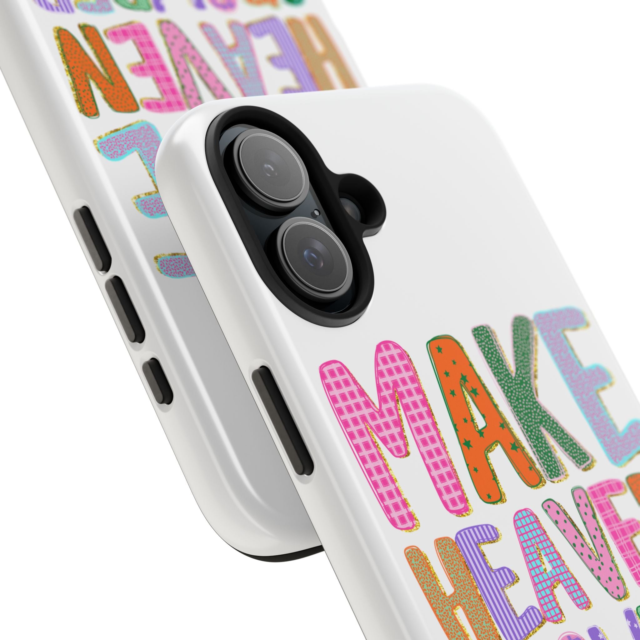 Make Heaven Crowded Tough Phone Case — Colorful Inspirational Protective Phone Cover