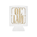Ol' Lady Can Cooler — Vintage Gold Typography Beer Koozie