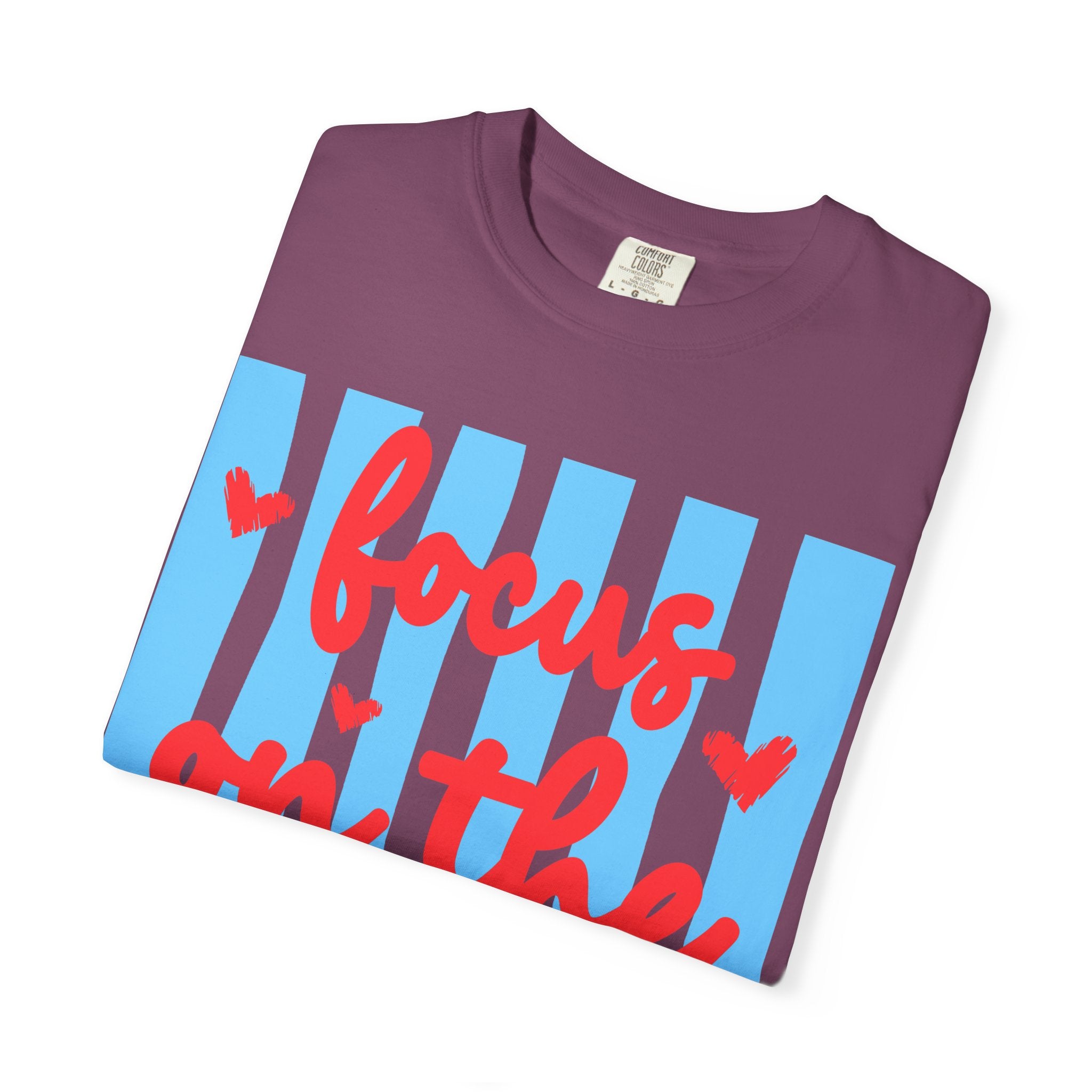 Focus on the Good T-Shirt — Positive Message Graphic Tee